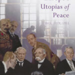 Europe's Utopias of Peace: 1815, 1919, 1951