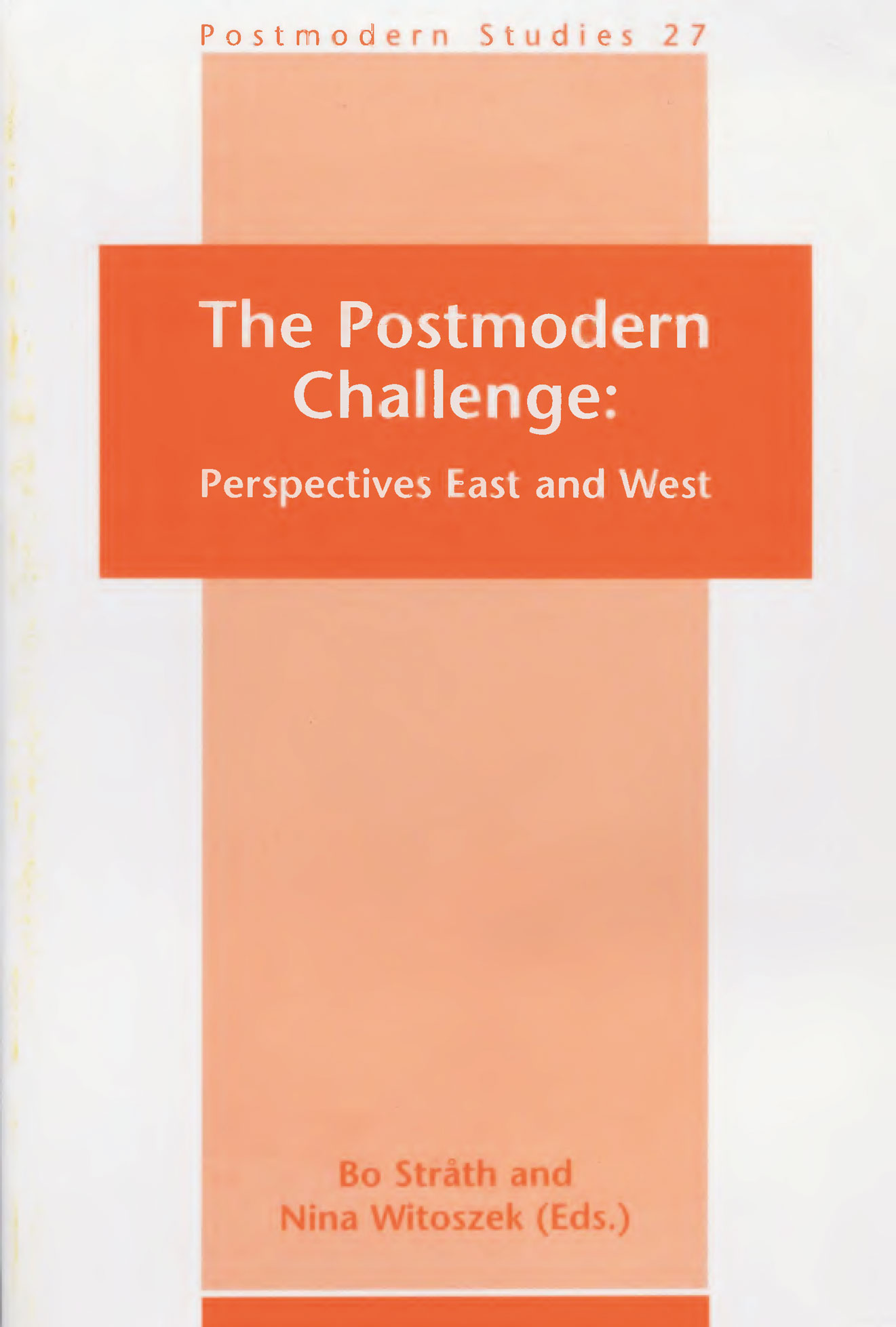 The Postmodern Challenge Perspectives East and West